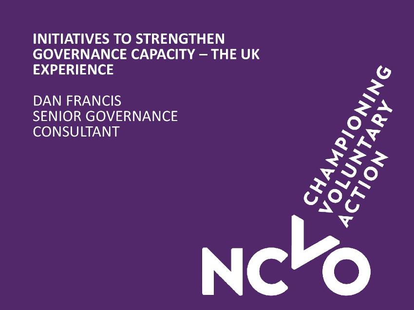Mr Dan Francis, Senior Governance Consultant, National Council for Voluntary Organisations (UK)